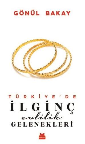 Türkiye de İlginç Evlilik Gelenekleri
