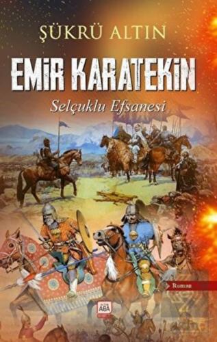 Emir Karatekin Selçuklu Efsanesi