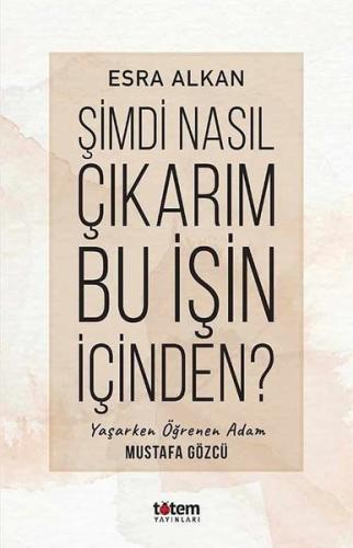 Şimdi Nasıl Çıkarım Bu İşin İçinden
