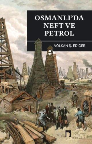 Osmanlı da Neft ve Petrol
