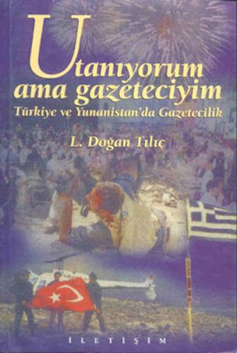 Utanıyorum Ama Gazeteciyim Türkiye ve Yunanistan da Gazetecilik