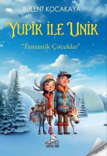 Yupik İle Unik Fantastik Çocuklar