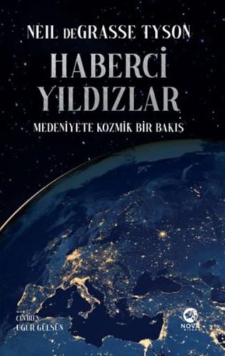 Haberci Yıldızlar Medeniyete Kozmik Bir Bakış