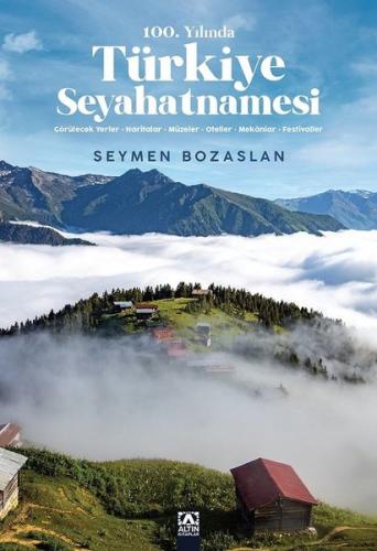 100 Yılında Türkiye Seyahatnamesi