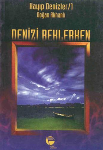 Deniz i Beklerken Kayıp Denizler 1