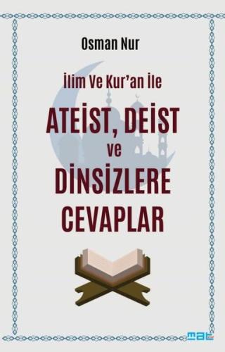 İlim ve Kur an ile Ateist Deist ve Dinsizlere Cevaplar