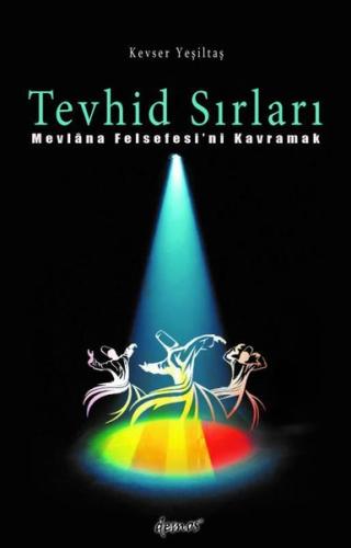 Tevhid Sırları Mevlana Felsefesi ni Kavramak