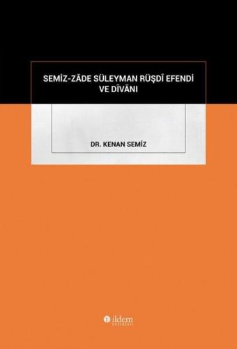 Semiz zade Süleyman Rüşdi Efendi ve Divanı