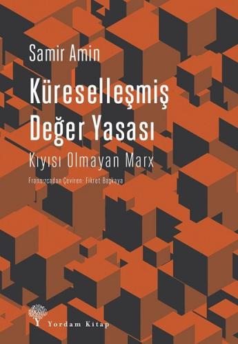KÜRESELLEŞMİŞ DEĞER YASASI Kıyısı Olmayan Marx