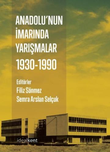 Anadolu nun İmarında Yarışmalar 1930 1990