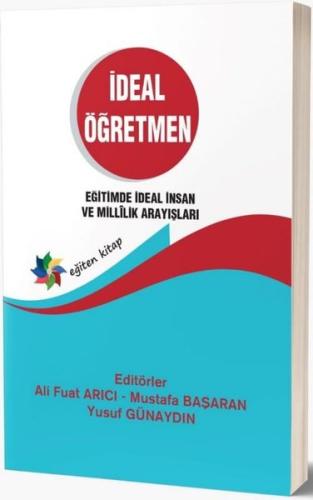 İdeal Öğretmen Eğitimde İdeal İnsan ve Millilik Arayışları