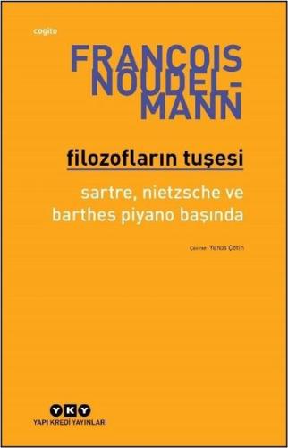 Filozofların Tuşesi Sartre Nietzsche Ve Barthes Piyano Başında