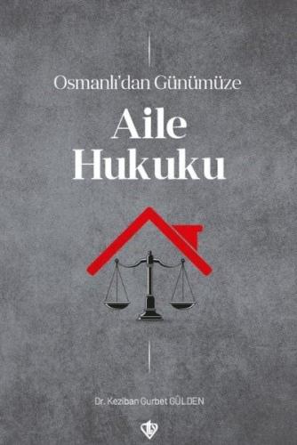 Osmanlı dan Günümüze Aile Hukuku