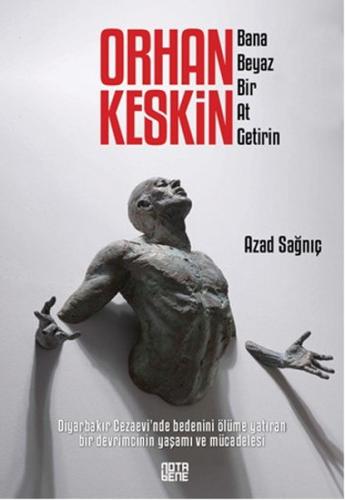 Orhan Keskin Bana Beyaz Bir At Getirin