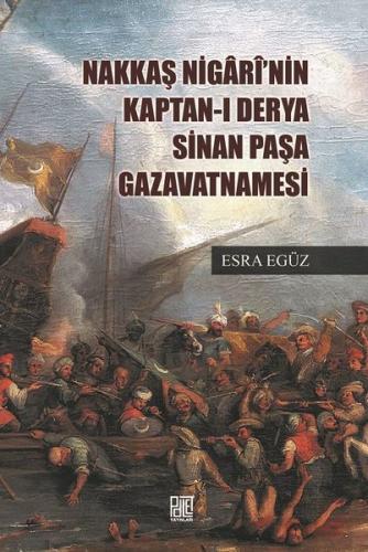 Nakkaş Nigari nin Kaptan ı Derya Sinan Paşa Gazavatnamesi