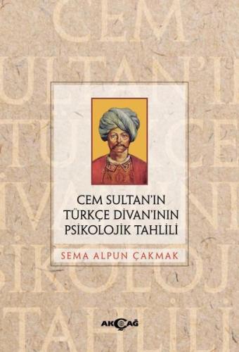 Cem Sultan ın Türkçe Divan ının Psikolojik Tahlili