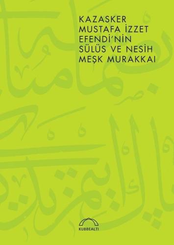 Kazasker Mustafa İzzet Efendi nin Meşk Murakkai Sülüs ve Nesih