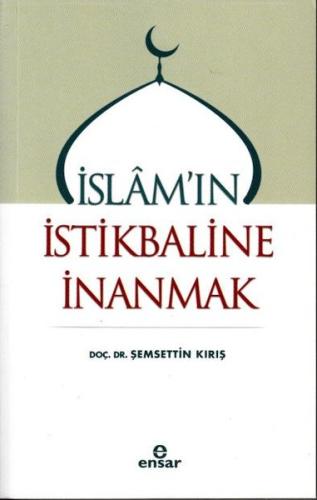 İslam ın İstikbaline İnanmak