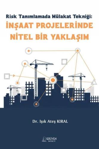 Risk Tanımlamada Mülakat Tekniği İnşaat Projelerinde Nitel Bir Yaklaşım