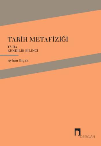 Tarih Metafiziği ya da Kendilik Bilinci