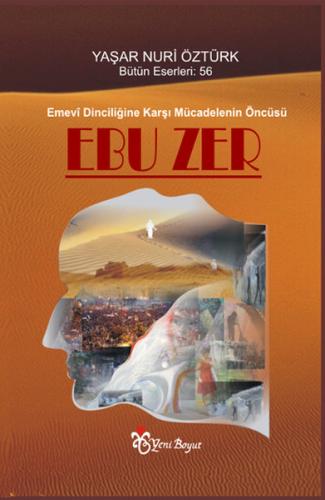 Emevi Dinciliğine Karşı Mücadelenin Öncüsü Ebuzer