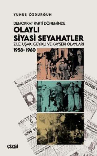 Demokrat Parti Döneminde Olaylı Siyasi Seyahatler
