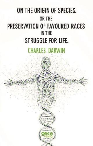 On The Origin Of Species or The Preservation Of Favoured Races In The Struggle For Life