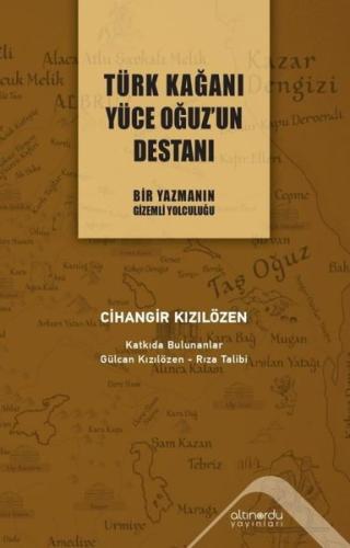 Türk Kağanı Yüce Oğuz un Destanı