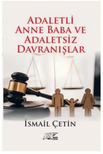 Adaletli Anne Baba ve Adaletsiz Davranışlar