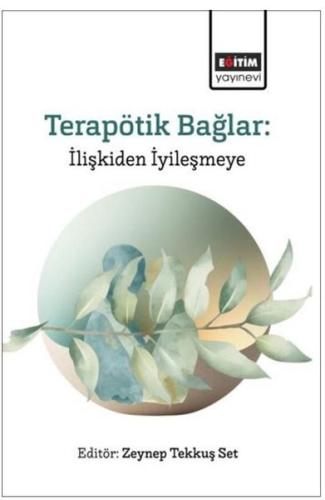 Terapötik Bağlar İlişkiden İyileşmeye