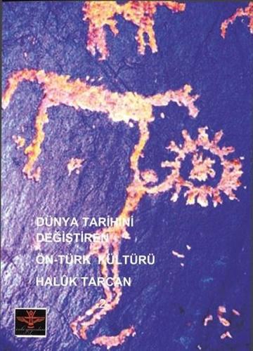 Dünya Tarihini Değiştiren Ön Türk Kültürü