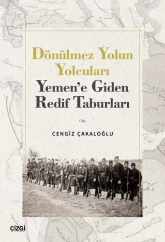 Dönülmez Yolun Yolcuları Yemen e Giden Redif Taburları