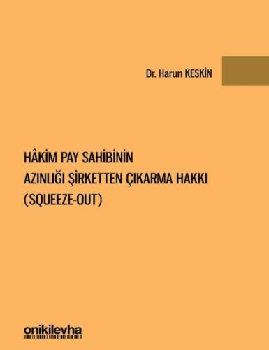 Hakim Pay Sahibinin Azınlığı Şirketten Çıkarma Hakkı Squeeze out
