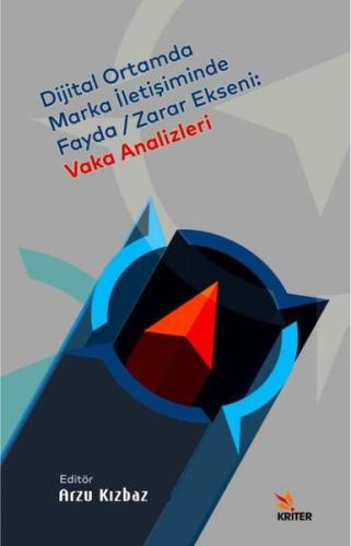 Dijital Ortamda Marka İletişiminde Fayda Zarar Ekseni Vaka Analizleri