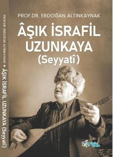 Aşık İsrafil Uzunkaya Seyyati