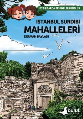 İstanbul Surdibi Mahalleleri Ece İle Arda Efsaneler Dizisi 15