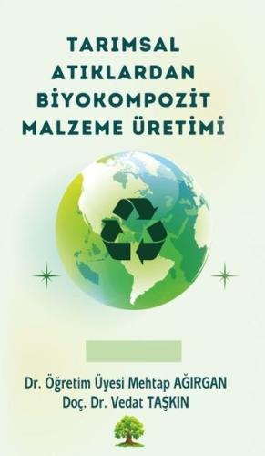 Tarımsal Atıklardan Biyokompozit Malzeme Üretimi Vedat Taşkın 30 İndirim