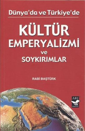Dünya da ve Türkiye de Kültür Emperyalizmi ve Soykırımlar