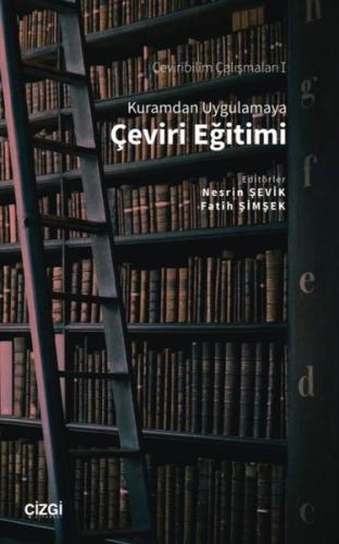 Kuramdan Uygulamaya Çeviri Eğitimi