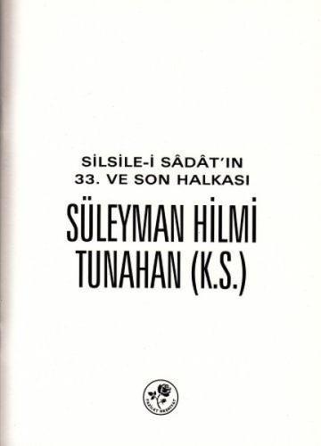 Silsile i Sadat ın 33 ve Son Halkası Süleyman Hilmi Tunahan