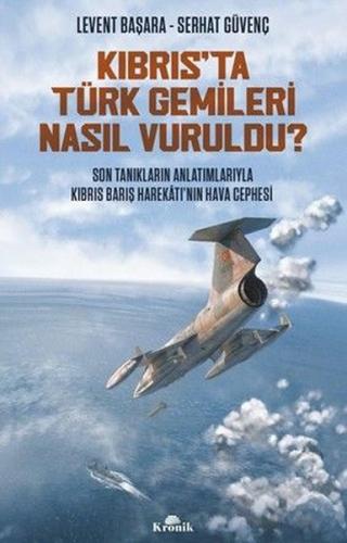 Kıbrıs ta Türk Gemileri Nasıl Vuruldu