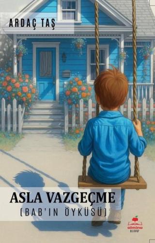 Asla Vazgeçme Bab ın Öyküsü