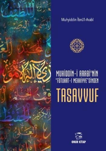 Muhiddin i Arabi nin Futuhat ı Mekkiye sinden Tasavvuf