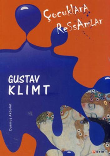 Çocuklara Ressamlar Gustav Klimt