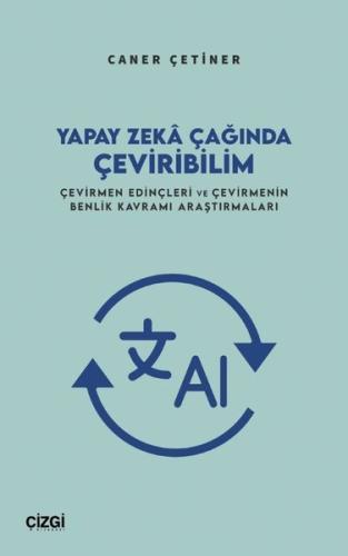 Yapay Zekâ Çağında Çeviribilim