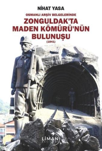 Osmanlı Arşiv Belgelerinde Zonguldak ta Maden Kömürü nün Bulunuşu