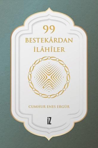 99 Bestekârdan İlâhîler
