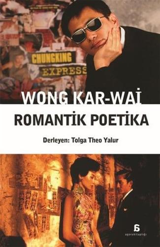 Wong Kar Wai Romantik Poetika