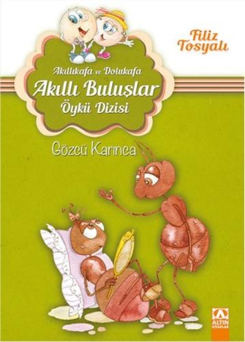 Akıllıkafa ve Dolukafa Gözcü Karınca