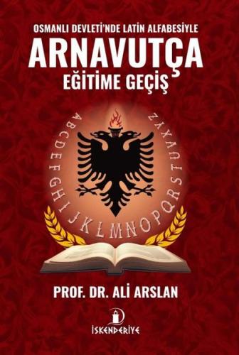 Osmanlı Devleti nde Latin Alfabesiyle Arnavutça Eğitime Geçiş
